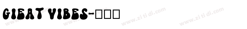 gieat vibes字体转换
